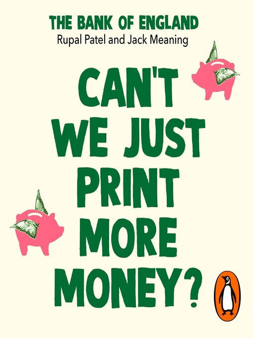 Title details for Can't We Just Print More Money? by Rupal Patel - Available